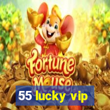 55 lucky vip